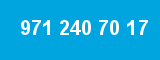 971 240 70 17